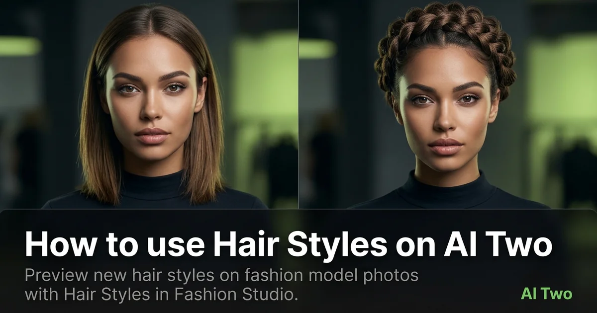 How to use Hair Styles on AI Two