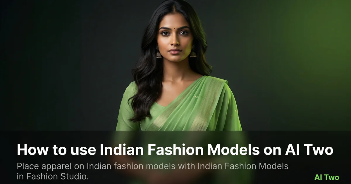How to use Indian Fashion Models on AI Two